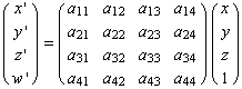 (x ') = (a     a     a     a  ) (x)           11    12    13    14  y '                        ...      1           31    32    33    34           a     a     a     a           41    42    43    44