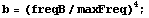 b = (freqB/maxFreq)^4 ;