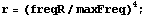 r = (freqR/maxFreq)^4 ;