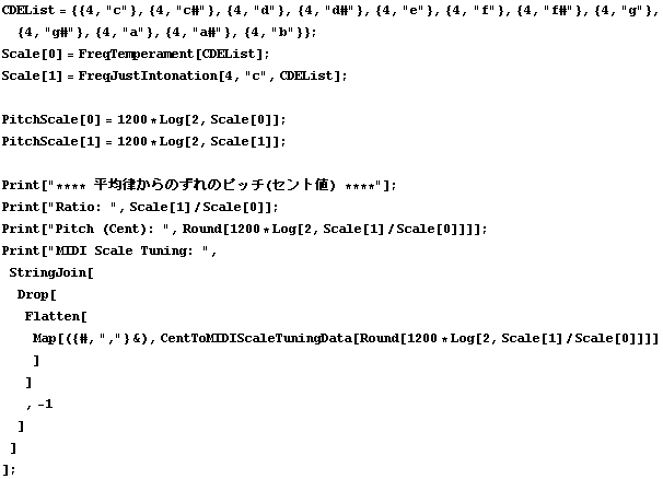 CDEList = {{4, "c"}, {4, "c#"}, {4, "d"}, {4, "d#"}, { ... uot;} &), CentToMIDIScaleTuningData[Round[1200 * Log[2, Scale[1]/Scale[0]]]] ] ] , -1 ] ] ] ; 